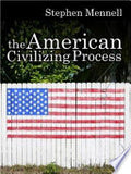 The American Civilizing Process