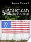 The American Civilizing Process