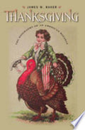Thanksgiving: The Biography of an American Holiday