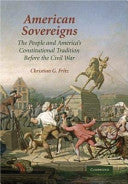 American Sovereigns: The People and America's Constitutional Tradition Before the Civil War