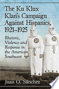 The Ku Klux Klan's Campaign Against Hispanics, 1921-1925