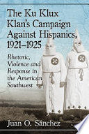 The Ku Klux Klan's Campaign Against Hispanics, 1921-1925