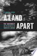 A Land Apart: The Southwest and the Nation in the Twentieth Century