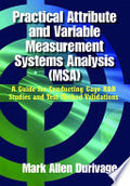 Practical Attribute and Variable Measurement Systems Analysis (MSA)