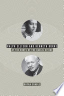 Ralph Ellison and Kenneth Burke at the Roots of the Racial Divide