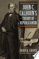 John C. Calhoun's Theory of Republicanism