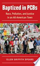 Baptized in PCBs: Race, Pollution, and Justice in an All-American Town