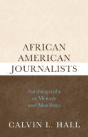 African American Journalists: Autobiography as Memoir and Manifesto