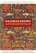 Globalizing Afghanistan: Terrorism, War, and the Rhetoric of Nation Building