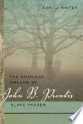 The American Dreams of John B. Prentis, Slave Trader