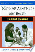 Mexican Americans & Health : Sana! Sana!