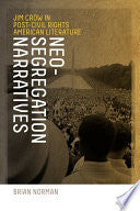 Neo-segregation Narratives: Jim Crow in Post-civil Rights American Literature