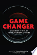 Game Changer: The Impact of 9/11 on North American Security
