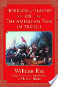 Horrors of Slavery, Or, the American Tars in Tripoli