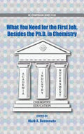 What You Need for the First Job, Besides the Ph.D. in Chemistry