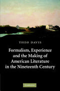Formalism, Experience, and the Making of American Literature in the Nineteenth Century