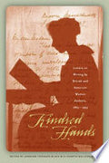 Kindred Hands: Letters on Writing by British and American Women Authors, 1865-1935