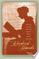 Kindred Hands: Letters on Writing by British and American Women Authors, 1865-1935