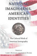 National Imaginaries, American Identities: The Cultural Work of American Iconography