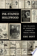 Ink-Stained Hollywood: The Triumph of American Cinema’s Trade Press