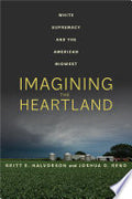 Imagining the Heartland: White Supremacy and the American Midwest