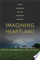 Imagining the Heartland: White Supremacy and the American Midwest