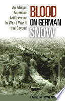 Blood on German Snow: An African American Artilleryman in World War II and Beyond