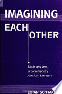 Imagining Each Other: Blacks and Jews in Contemporary American Literature