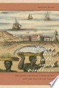 Ordinary Lives in the Early Caribbean: Religion, Colonial Competition, and the Politics of Profit