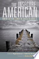 The Insecure American: How We Got Here and What We Should Do About It