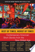 Best of Times, Worst of Times: Contemporary American Short Stories from the New Gilded Age