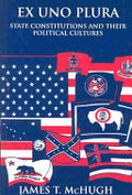 Ex Uno Plura: State Constitutions and Their Political Cultures