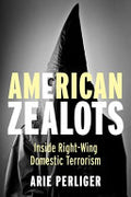 American Zealots - Inside Right-Wing Domestic Terrorism