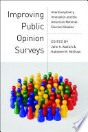 Improving Public Opinion Surveys: Interdisciplinary Innovation and the American National Election Studies