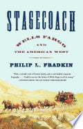 Stagecoach: Wells Fargo and the American West