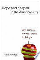 Hope and Despair in the American City: Why There Are No Bad Schools in Raleigh