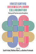 Investigating Interdisciplinary Collaboration: Theory and Practice Across Disciplines