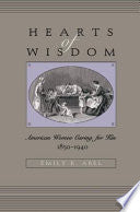 Hearts of Wisdom: American Women Caring for Kin, 1850-1940