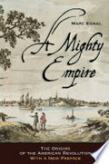 A Mighty Empire: The Origins of the American Revolution
