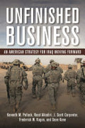 Unfinished Business: An American Strategy for Iraq Moving Forward