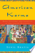 American Karma: Race, Culture, and Identity in the Indian Diaspora