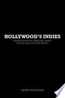 Hollywood's Indies: Classics Divisions, Specialty Labels and American Independent Cinema