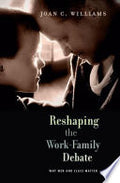 Reshaping the Work-Family Debate: Why Men and Class Matter