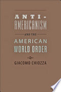 Anti-Americanism and the American World Order