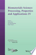 Biomaterials Science: Processing, Properties and Applications IV