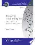 Biology in Time and Space: A Partial Differential Equation Modeling Approach