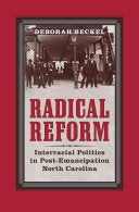 Radical Reform: Interracial Politics in Post-Emancipation North Carolina