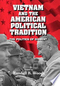 Vietnam and the American Political Tradition: The Politics of Dissent