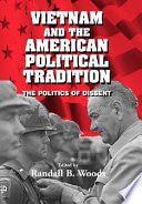 Vietnam and the American Political Tradition: The Politics of Dissent