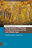 The Symbolism of Marriage in Early Christianity and the Latin Middle Ages